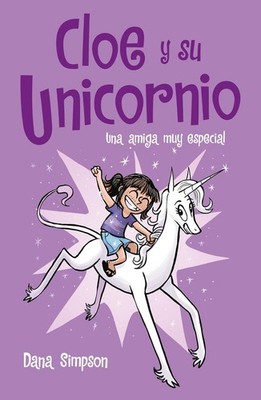 Una amiga muy especial / Phoebe and Her Unicorn by Dana Simpson (Spanish) Paperb
