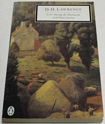 Love Among the Haystacks And Other ..., Lawrence, D. H.