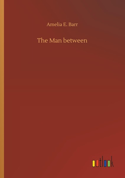 The Man Between Amelia E. Barr-image