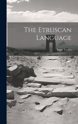 Isaac Taylor The Etruscan Language (Gebundene Ausgabe)