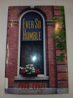 Ever So Humble Fran Shaff 2004 Romance Novel Avalon Books Hardcover