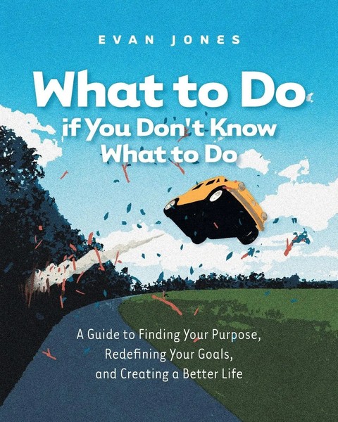 Evan Jones | What To Do If You Don't Know What To Do | Taschenbuch | Englisch-image