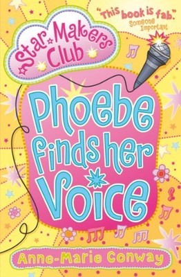 Star Makers : Phoebe Finds Her Voice Paperback Anne-Marie Conway