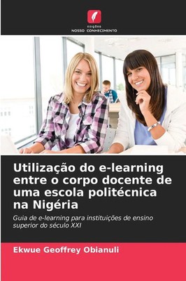 Ekwue Geoffrey Obianuli | Utilização do e-learning entre o corpo docente de...