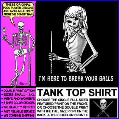 I'M HERE TO BREAK YOUR BALLS Skull Skeleton Girl Billiards Pool Player Tank Top