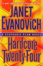 Hardcore Twenty-Four: A Stephanie Plum Novel by Evanovich, Janet
