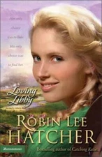 Loving Libby - Paperback By Hatcher, Robin Lee - GOOD