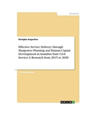 Effective Service Delivery through Manpower Planning and Human Capital Developme