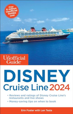 The Unofficial Guide to the Disney Cruise Line 2024 (Un - Paperback NEW Foster,