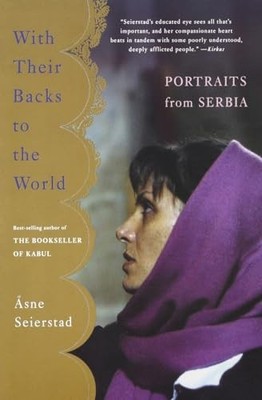 With Their Backs to the World: Portraits from Se by Seierstad, x Asne 0465076025