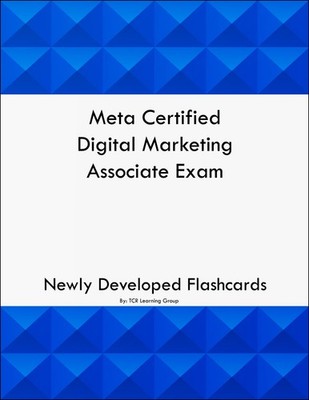 Meta Certified Digital Marketing Associate Exam Flashcards