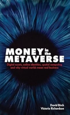Money in the Metaverse: Digital Assets, Online Identities, Spatial Computing and