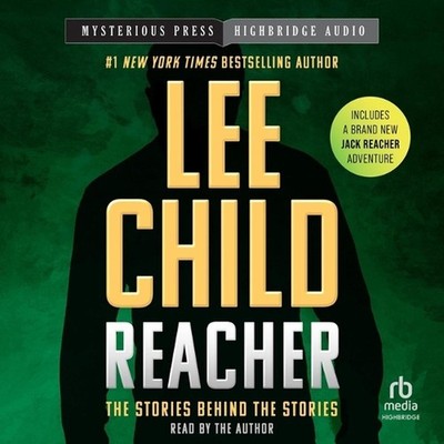 Reacher: The Stories Behind the Stories by Lee Child
