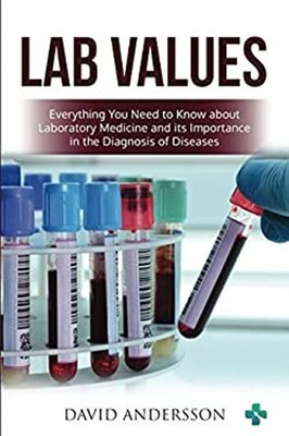 Lab Values: Everything You Need to Know about Laboratory Medicine
