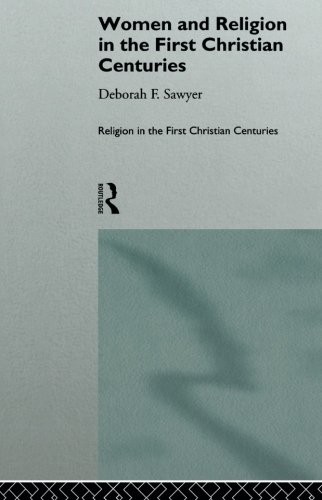 Women and Religion in the First Christian Centuries,Deborah F. S