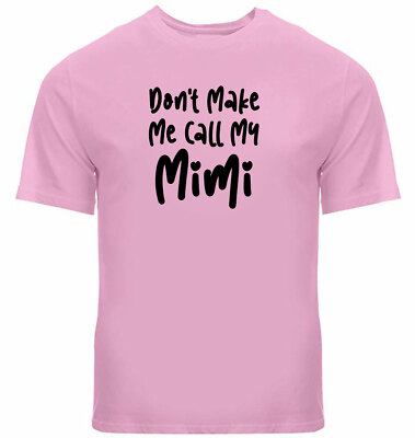 Funny Grand Daughters Grandsons T-shirt Gift Printed Don't Make Me Call My Mimi