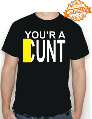 YOU'R A C*** T-Shirt / Unhöflich / Büro Party / Arbeit / Geburtstag / Weihnachten / Größe XXL