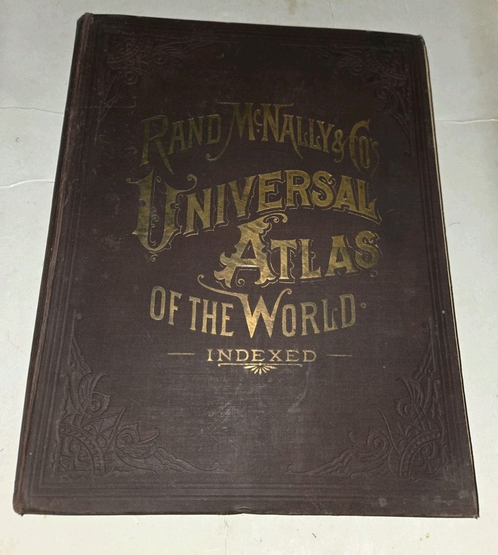 1892 RAND MCNALLY & CO UNIVERSAL ATLAS OF THE WORLD & Decoration of Independence