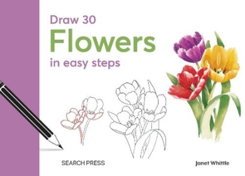 Janet Whittle Draw 30: Flowers (Copertina rigida) Draw 30