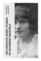 Katherine Mansfield | The Complete Short Stories Of Katherine Mansfield | Buch