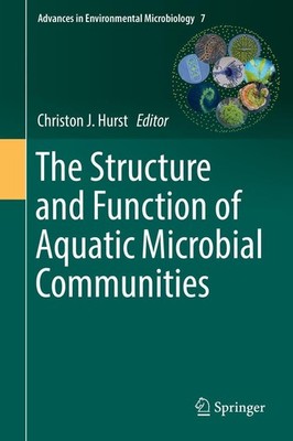 The Structure and Function of Aquatic Microbial Communities Christon J. Hurst