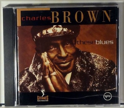 CHARLES BROWN-THESE BLUES-VERVE GITANES 523 022, 1994-CLIFFOR SOLOMON