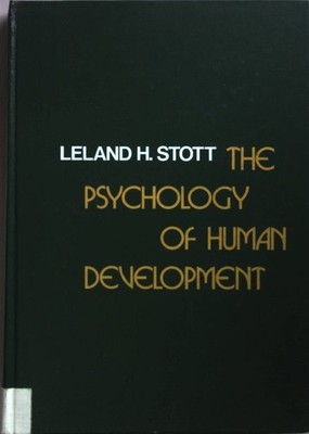 The Psychology of Human Development. Stott, L.H.: