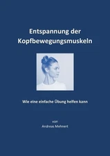 Entspannung der Kopfbewegungsmuskeln: Wie eine einfache ?bung helfen kann by And