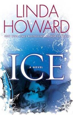 Ice: A Novel - Hardcover By Howard, Linda - VERY GOOD