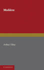 Moliere by Arthur Augustus Tilley (Paperback, 2011)