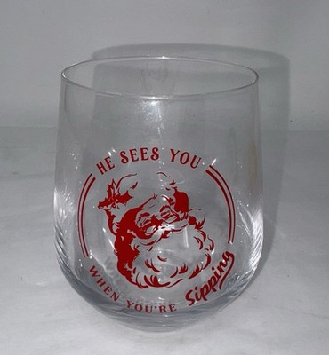 Stemless Wine Glass-He Sees You When You re Sipping - Santa