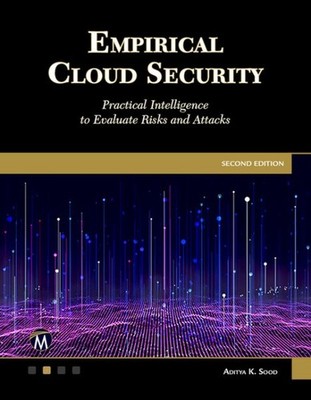 Empirical Cloud Security: Practical Intelligence to Evaluate Risks and Attack...