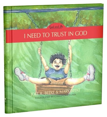 I Need to Trust in God, Book 1, 1: God a..., Mary Beeke