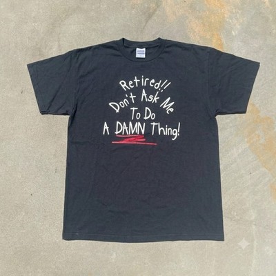 Delta Pro Weight Retired Don t Ask Me To Do A Damn Thing Graphic Tee Large 90s