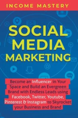 NEW BOOK Social Media Marketing: Become an Influencer in You