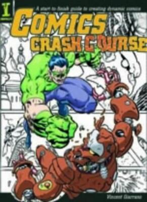 Comics Crash Course: A Start to Finish Guide to Drawing Dynamic 