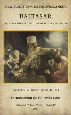 Baltasar : Drama Oriental En Cuatro Actos Y En Verso, Paperback by Gómez-de-A...