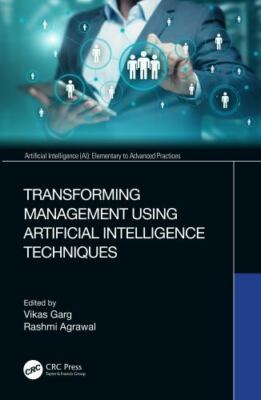 Transforming Management Using Artificial Intelligence Techniques, Hardcover b...