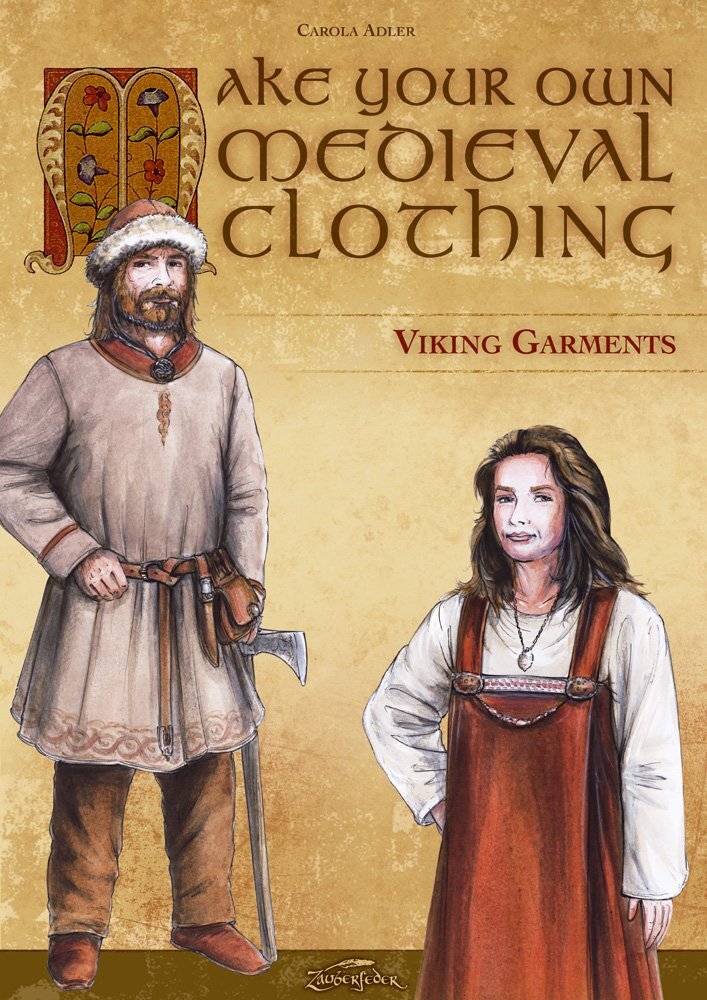 Make Your Own Medieval Clothing - Viking Garments Carola Adler