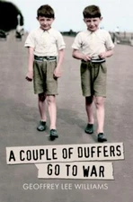 A Couple of Duffers Go to War by Williams, Geoffrey Lee