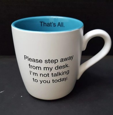 That S All Coffee Mug Cup Step Away From My Desk 16 Oz Ebay