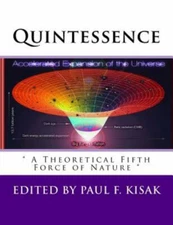 Quintessence : A Theoretical Fifth Force of Nature, Paperback by Kisak, Paul ...