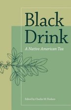 Black Drink: A Native American Tea by 