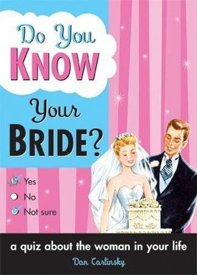 Do You Know Your Bride?: A Quiz About - 9781402206825, paperback, Carlinsky, new