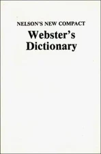 Nelson's New Compact Webster's Dictionary Hardcover
