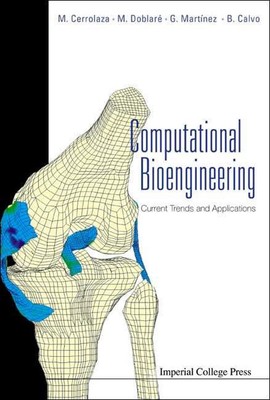 Computational Bioengineering: Current Trends And Applications by Miguel Cerrolaz
