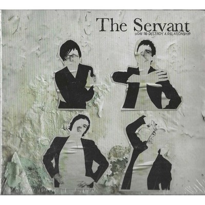 The Servant CD How To Destroy A Relationship / Edel - 0175682NUN Sigillato