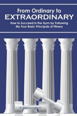 From Ordinary to Extraordinary: How to Succeed in the Gym by Followi - VERY GOOD