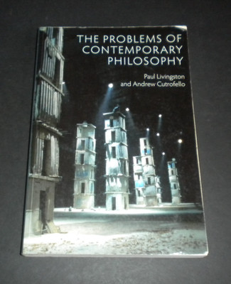 +The Problems of Contemporary Philosophy: A Critical Guide for the Unaffiliated