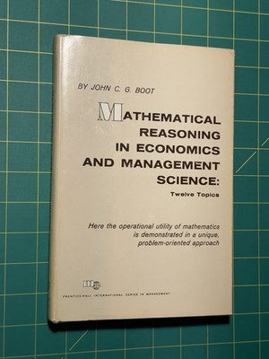 Mathematical Reasoning in Economics and Management Science by John C.G. Boot